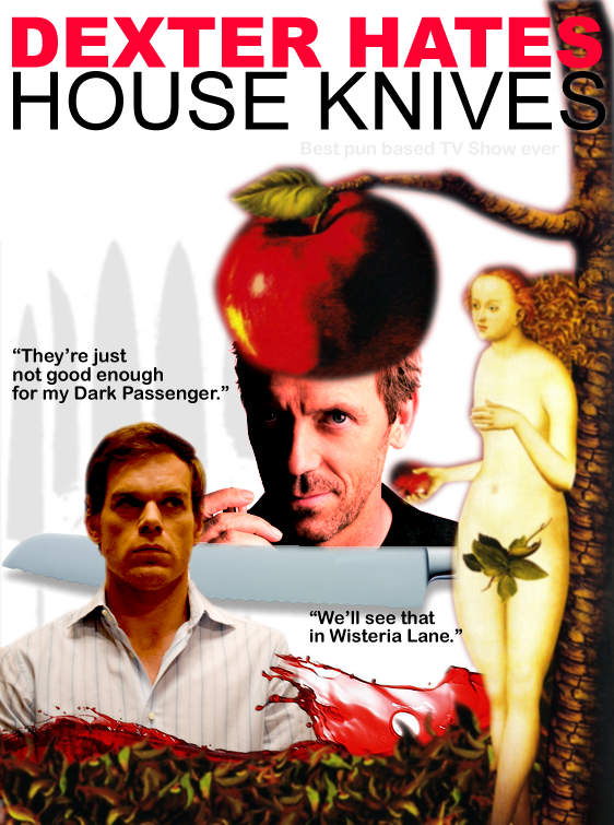 Dexter Hates House Knives